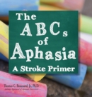 Image for The ABCs of Aphasia : A Stroke Primer