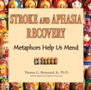 Image for Stroke and Aphasia Recovery : Metaphors Help us Mend