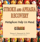 Image for Stroke and Aphasia Recovery : Metaphors Help Us Mend