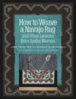 Image for How to Weave a Navajo Rug and Other Lessons from Spider Woman