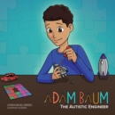 Image for Adam Baum : The Autistic Engineer