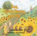 Image for Bee, Honey Bunny, and Me