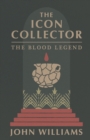 Image for The Icon Collector : The Blood Legend