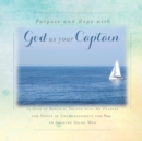 Image for There is Purpose and Hope with God as Your Captain : 25 Days of Biblical Truths with My Prayers and Notes of Encouragement for You- an Amazing Young Man