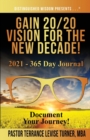 Image for Gain 20/20 Vision For The New Decade! 2021 - 365 Day Journal