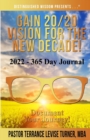 Image for Gain 20/20 Vision For The New Decade! 2022-365 Day Journal : Document Your Journey!