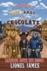 Image for The Adventures of Buff, Gray, &amp; Chocolate Bringing Down The House