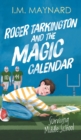 Image for Roger Tarkington and the Magic Calendar : Surviving Middle School