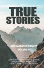 Image for True Stories : The Narrative Project Volume III