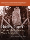 Image for Dudley Carter : Tales of the Legendary Wood Sculptor