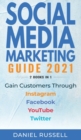 Image for Social Media Marketing Guide 2021 2 books in 1 : Gain Customers Through Instagram, Facebook, Youtube, and Twitter