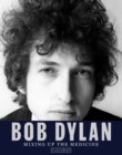 Image for Bob Dylan  : mixing up the medicine