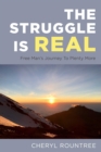 Image for Struggle Is Real: Free Man&#39;s Journey To Plenty More