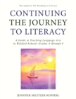 Image for Continuing the Journey to Literacy : A Guide to Teaching Language Arts in Waldorf Schools Grades 4 through 8