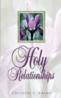 Image for Holy Relationships : Discovering the Spiritual Edge of Intimacy