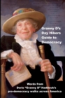Image for Granny D&#39;s Day Hikers Guide to Democracy : Words from Doris &quot;Granny D&quot; Haddock&#39;s pro-democracy walks across America