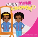 Image for Where&#39;s Your Crown