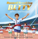 Image for Record Breaking Betty : The Story of Betty Robinson