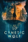 Image for Cynetic Wolf : A YA Dystopian Sci-Fi Techno Thriller