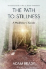 Image for The Path to Stillness : A Meditator&#39;s Guide