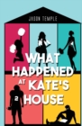 Image for What Happened at Kate&#39;s House