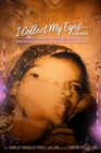 Image for I collect my eyes...a memoir  : a mother and daughter&#39;s spiritual journey and conversations about love, motherhood, death and healing