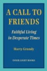Image for A Call to Friends : Faithful Living in Desperate Times