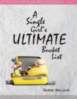 Image for A Single Girl&#39;s Ultimate Bucket List