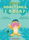 Image for Brody the Lion Sometimes I ROAR! : Helping children with autism, anxiety, and big emtions cope with transitions and changes