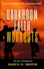 Image for Darkroom Faith Workouts: 30 Day Devotional