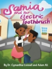 Image for Samia and Her Electric Toothbrush : Make brushing your child&#39;s teeth more fun and educational with this Dentist approved book.