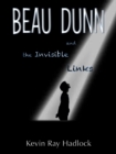 Image for Beau Dunn and the Invisible Links