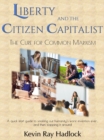 Image for Liberty and the Citizen Capitalist: The Cure for Common Marxism