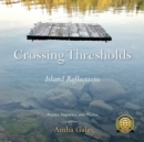 Image for Crossing Thresholds : Island Reflections