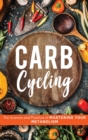 Image for Carb Cycling : The Science and Practice of Mastering Your Metabolism