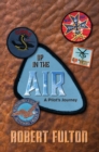 Image for Up in the Air, A Pilot&#39;s Journey