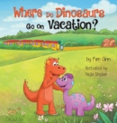 Image for Where Do Dinosaurs Go on Vacation?