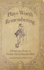 Image for Plays Worth Remembering - Volume II : A Veritable Feast of George Ade&#39;s Greatest Hits