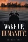 Image for Wake Up, Humanity!