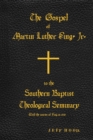 Image for The Gospel of Martin Luther King, Jr., to The Southern Baptist Theological Seminary