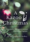 Image for A Kazoo Christmas : : A Comedic Intergenerational Christmas Pageant