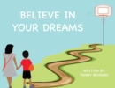 Image for Believe In Your Dreams