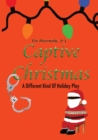 Image for Captive Christmas : A Different Kind Of Holiday Play