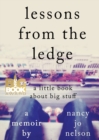 Image for Lessons from the Ledge : A Little Book About Big Stuff