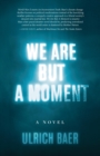 Image for We Are But a Moment
