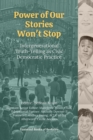 Image for Power of Our Stories Won&#39;t Stop: Intergenerational Truth-Telling as Civic Democratic Practice