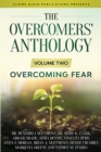 Image for The Overcomers&#39; Anthology : Volume Two - Overcoming Fear