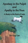 Image for Apostasy in the Pulpit and Apathy in the Pews : A Study in the Book of Jude