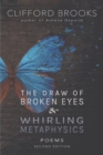 Image for The Draw of Broken Eyes &amp; Whirling Metaphysics