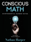 Image for Conscious Math : Envisioning the Elements of Mathematics